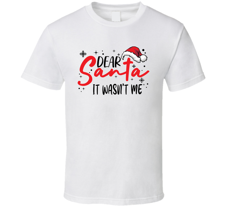 Dear Santa It Wasn’t Me Christmas T Shirt
