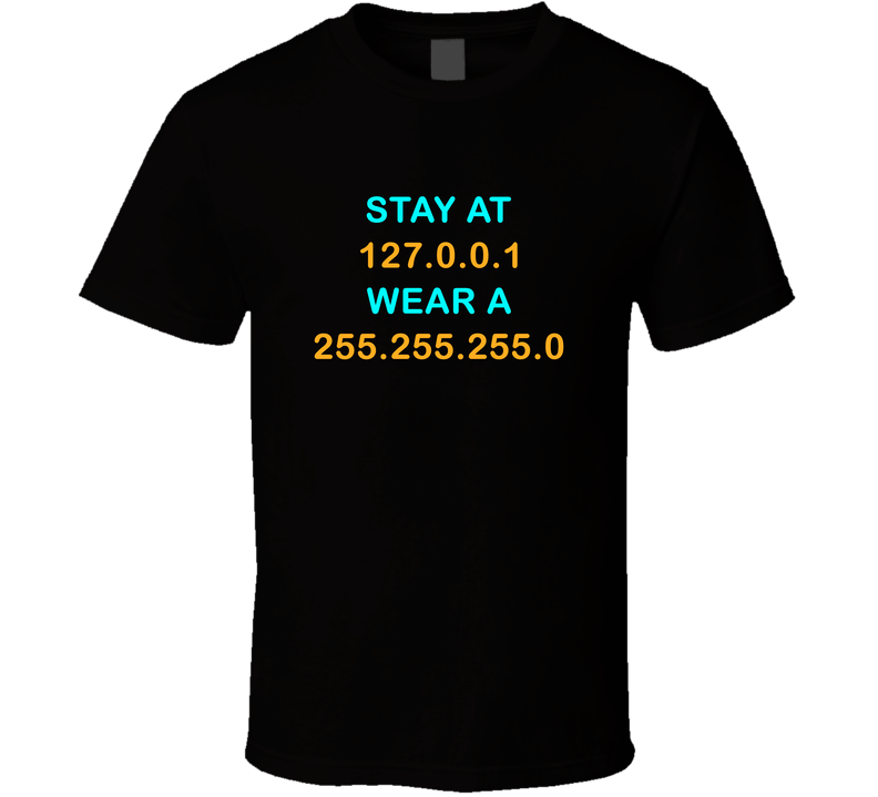 Stay At 127 Wear A 255 Funny It T Shirt