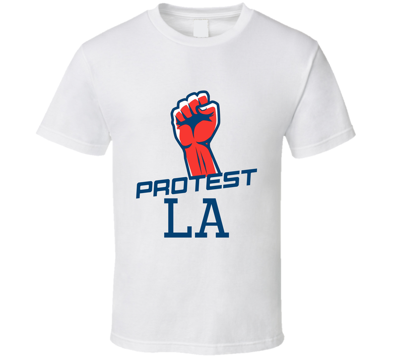 Protest For La T Shirt