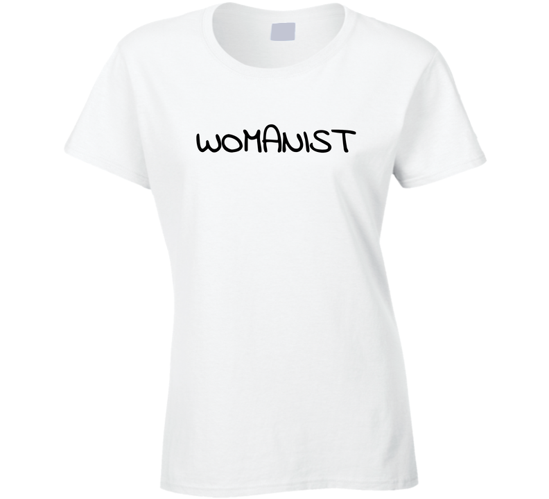 Womanist Ladies T Shirt