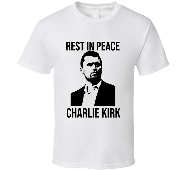 Charlie Kirk Rest In Peace T Shirt